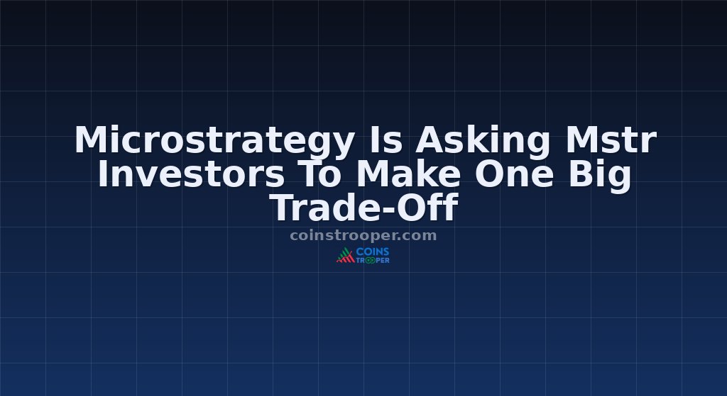 Microstrategy Is Asking Mstr Investors To Make One Big Trade-Off