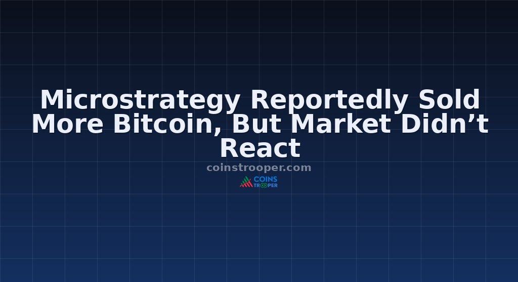 Microstrategy Reportedly Sold More Bitcoin, But Market Didn’t React