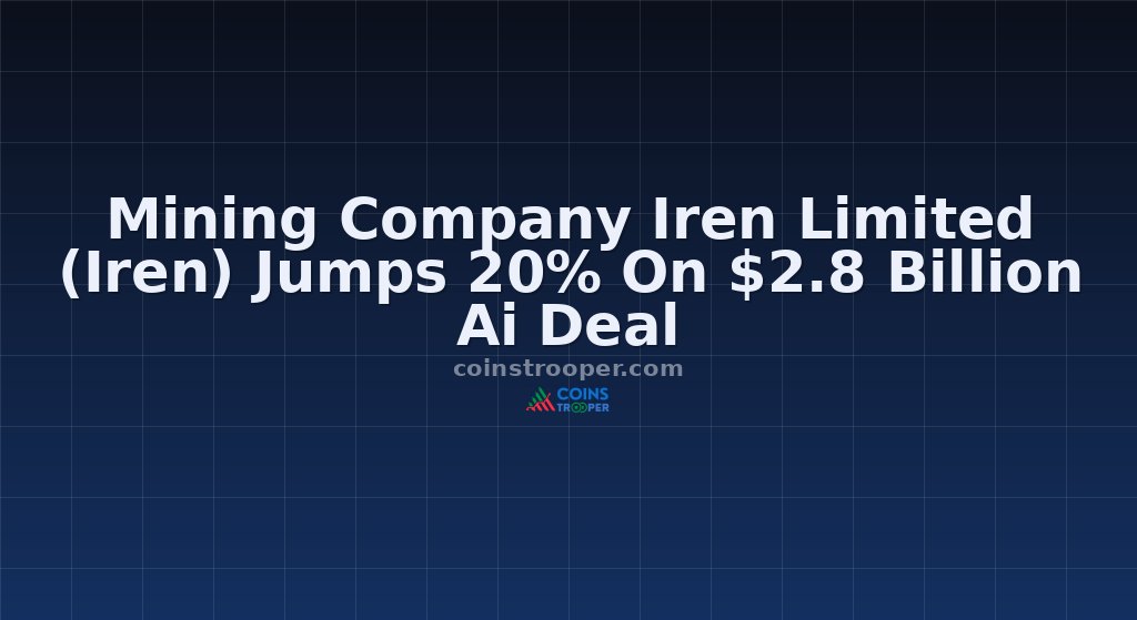 Mining Company Iren Limited (Iren) Jumps 20% On $2.8 Billion Ai Deal