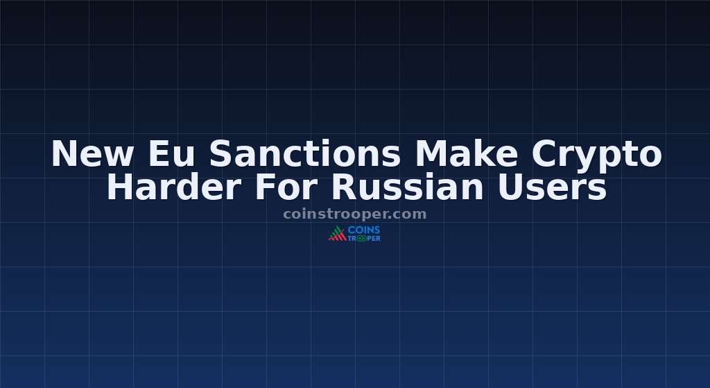 New Eu Sanctions Make Crypto Harder For Russian Users