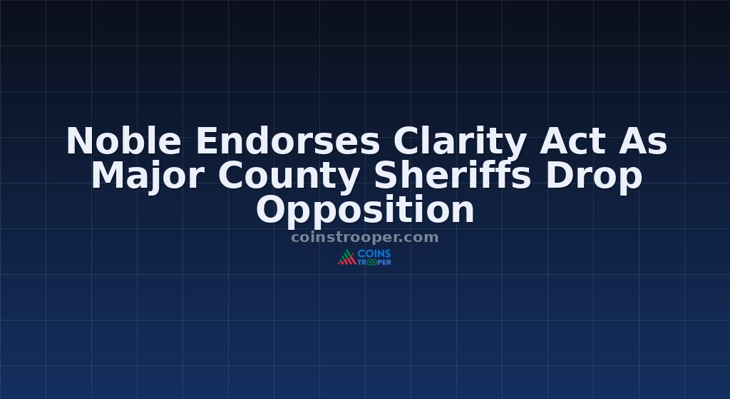 Noble Endorses Clarity Act As Major County Sheriffs Drop Opposition