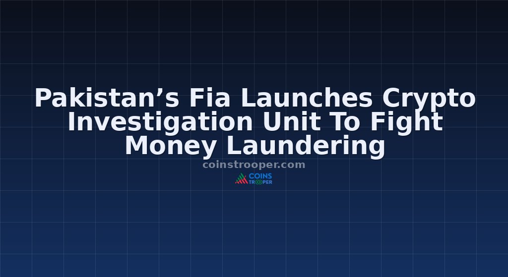 Pakistan’s Fia Launches Crypto Investigation Unit To Fight Money Laundering
