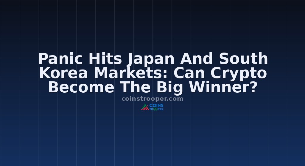 Panic Hits Japan And South Korea Markets: Can Crypto Become The Big Winner?