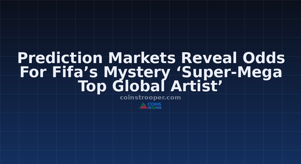 Prediction Markets Reveal Odds For Fifa’s Mystery ‘Super-Mega Top Global Artist’