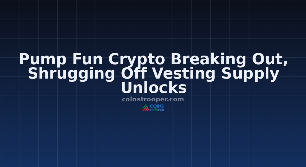 Pump Fun Crypto Breaking Out, Shrugging Off Vesting Supply Unlocks
