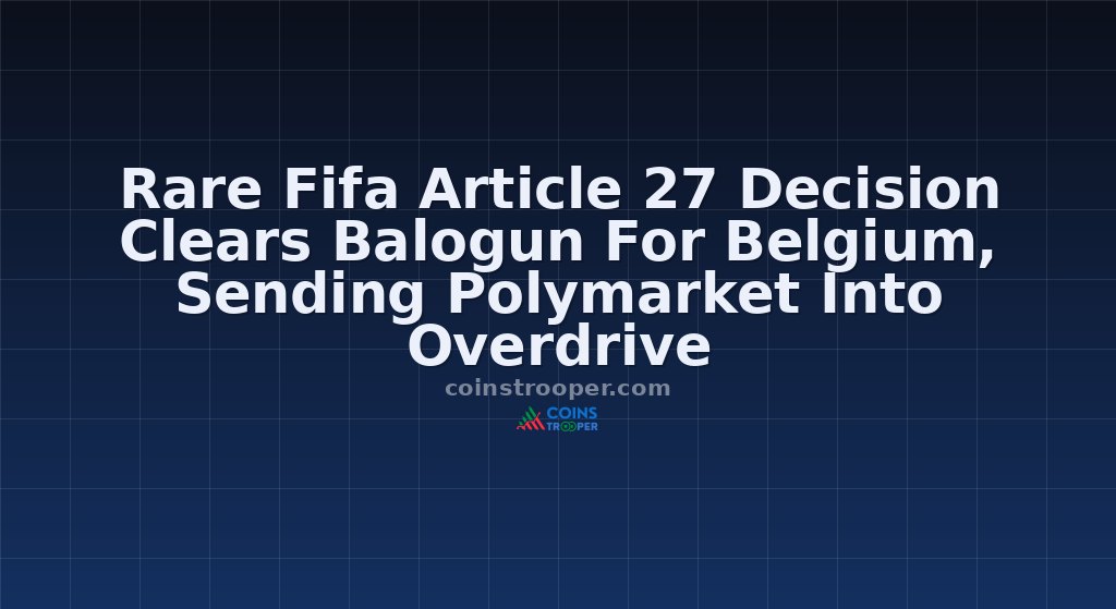 Rare Fifa Article 27 Decision Clears Balogun For Belgium, Sending Polymarket Into Overdrive