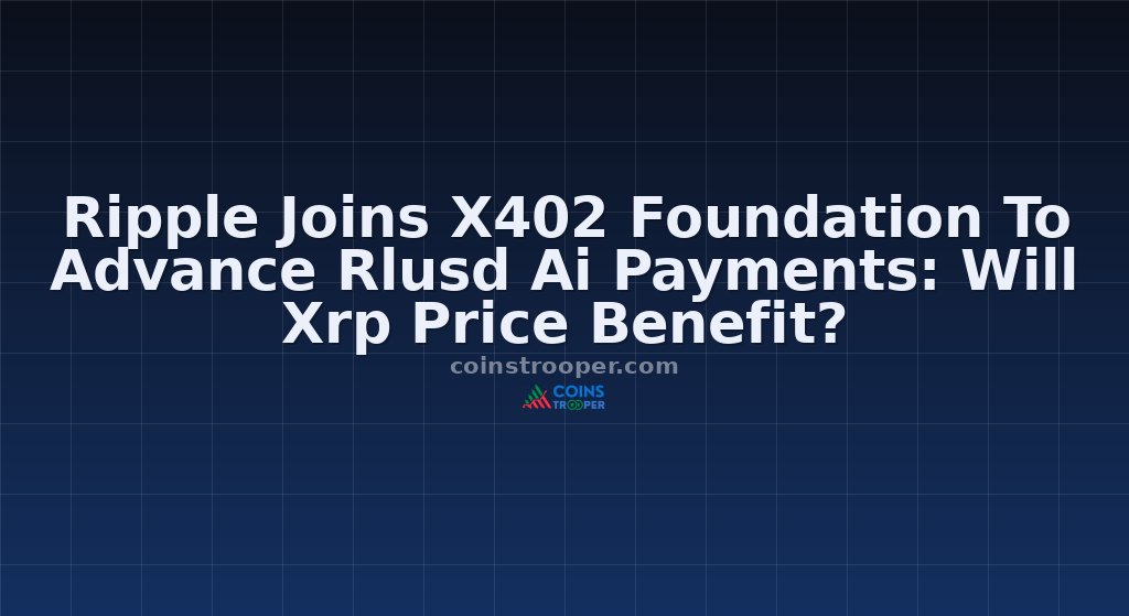 Ripple Joins X402 Foundation To Advance Rlusd Ai Payments: Will Xrp Price Benefit?