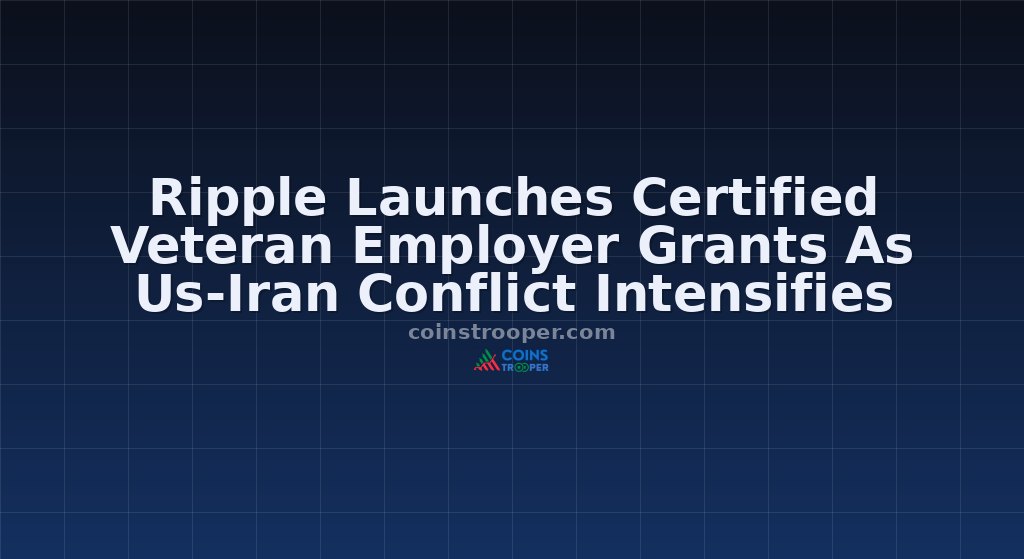 Ripple Launches Certified Veteran Employer Grants As Us-Iran Conflict Intensifies