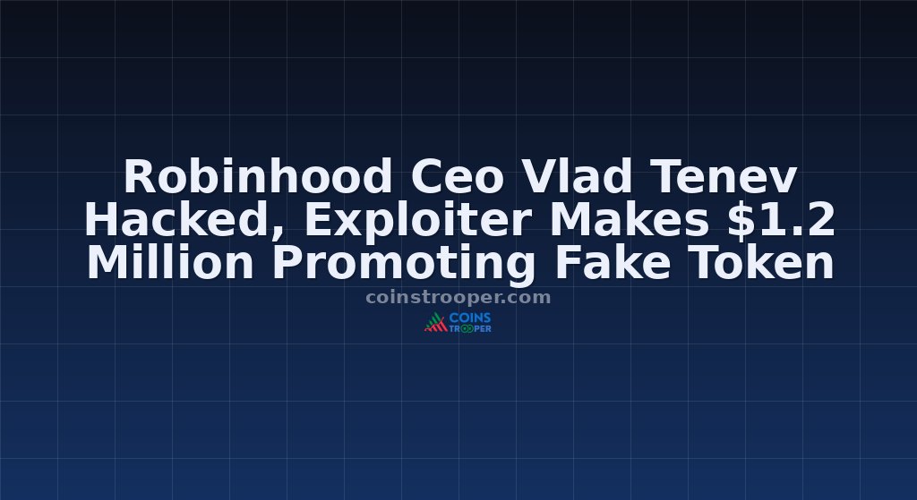 Robinhood Ceo Vlad Tenev Hacked, Exploiter Makes $1.2 Million Promoting Fake Token