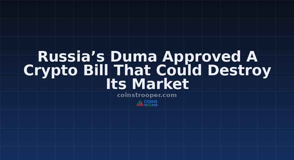 Russia’s Duma Approved A Crypto Bill That Could Destroy Its Market