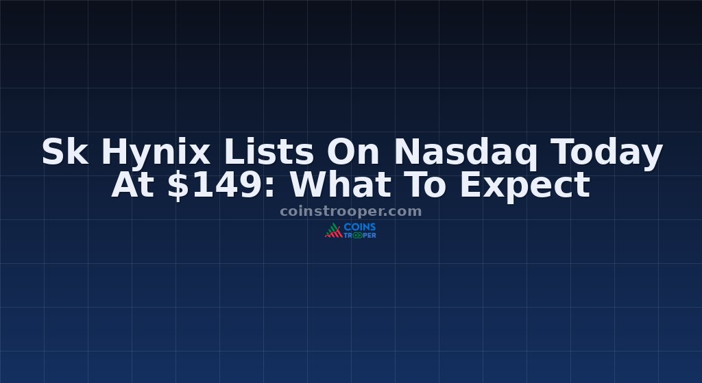 Sk Hynix Lists On Nasdaq Today At $149: What To Expect