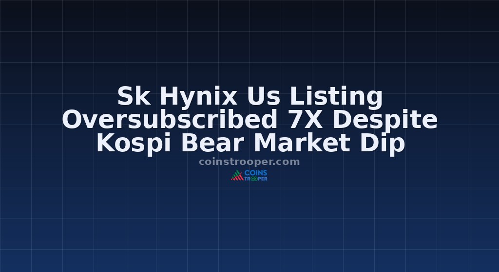 Sk Hynix Us Listing Oversubscribed 7X Despite Kospi Bear Market Dip