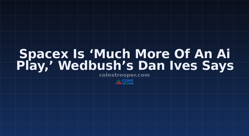 Spacex Is ‘Much More Of An Ai Play,’ Wedbush’s Dan Ives Says