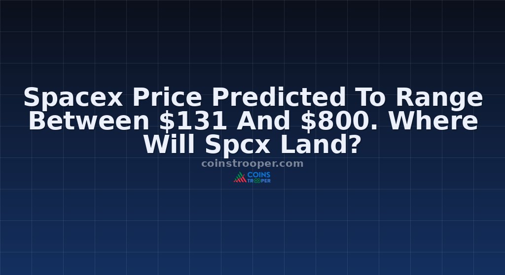 Spacex Price Predicted To Range Between $131 And $800. Where Will Spcx Land?