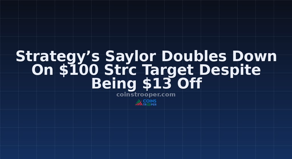 Strategy’s Saylor Doubles Down On $100 Strc Target Despite Being $13 Off