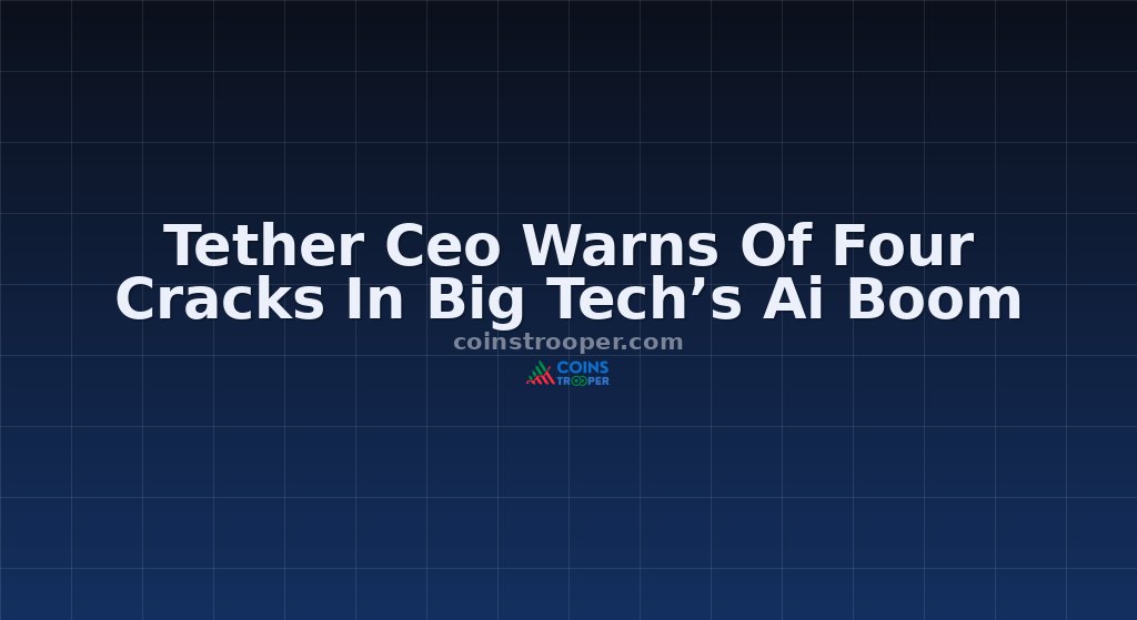 Tether Ceo Warns Of Four Cracks In Big Tech’s Ai Boom