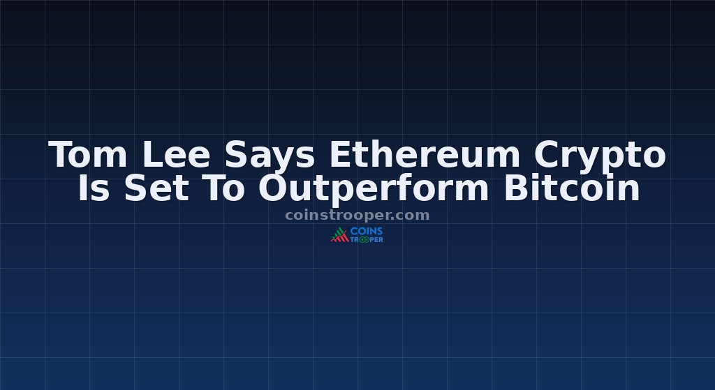 Tom Lee Says Ethereum Crypto Is Set To Outperform Bitcoin