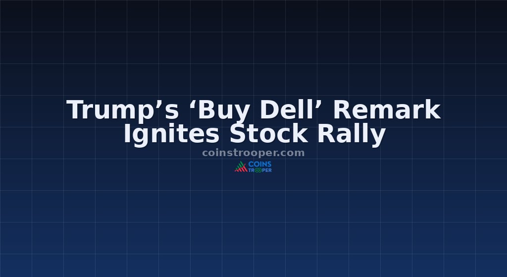 Trump’s ‘Buy Dell’ Remark Ignites Stock Rally