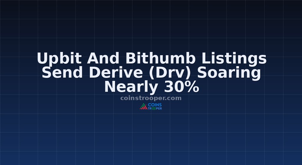 Upbit And Bithumb Listings Send Derive (Drv) Soaring Nearly 30%