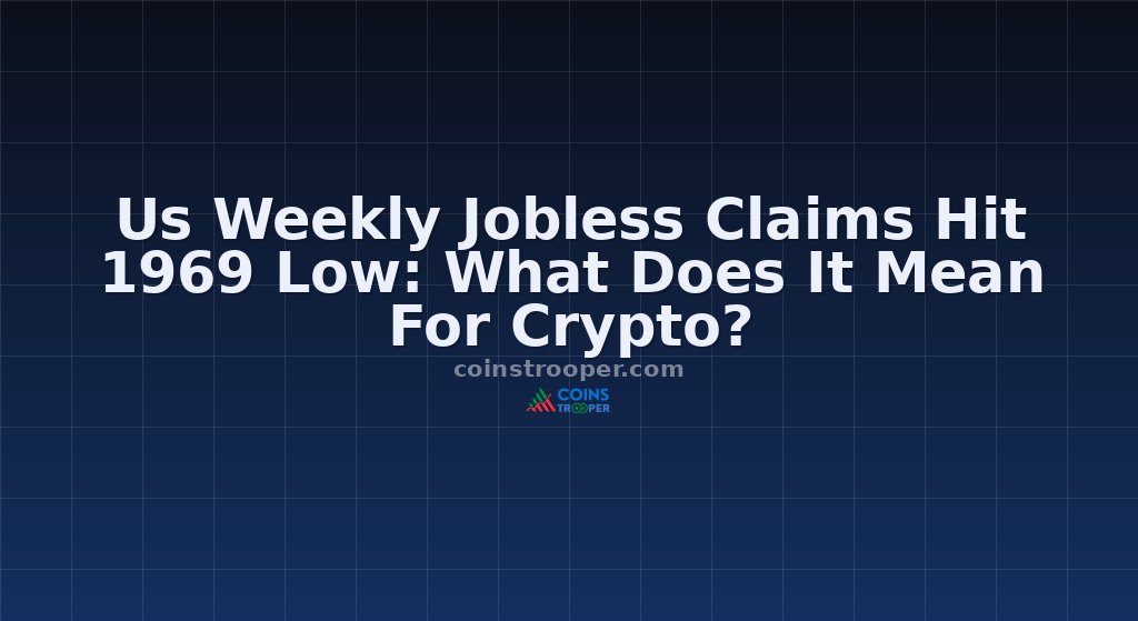 Us Weekly Jobless Claims Hit 1969 Low: What Does It Mean For Crypto?