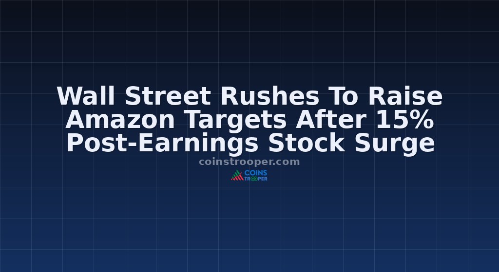 Wall Street Rushes To Raise Amazon Targets After 15% Post-Earnings Stock Surge