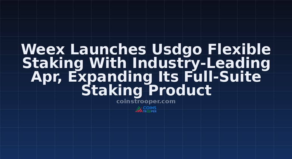 Weex Launches Usdgo Flexible Staking With Industry-Leading Apr, Expanding Its Full-Suite Staking Product