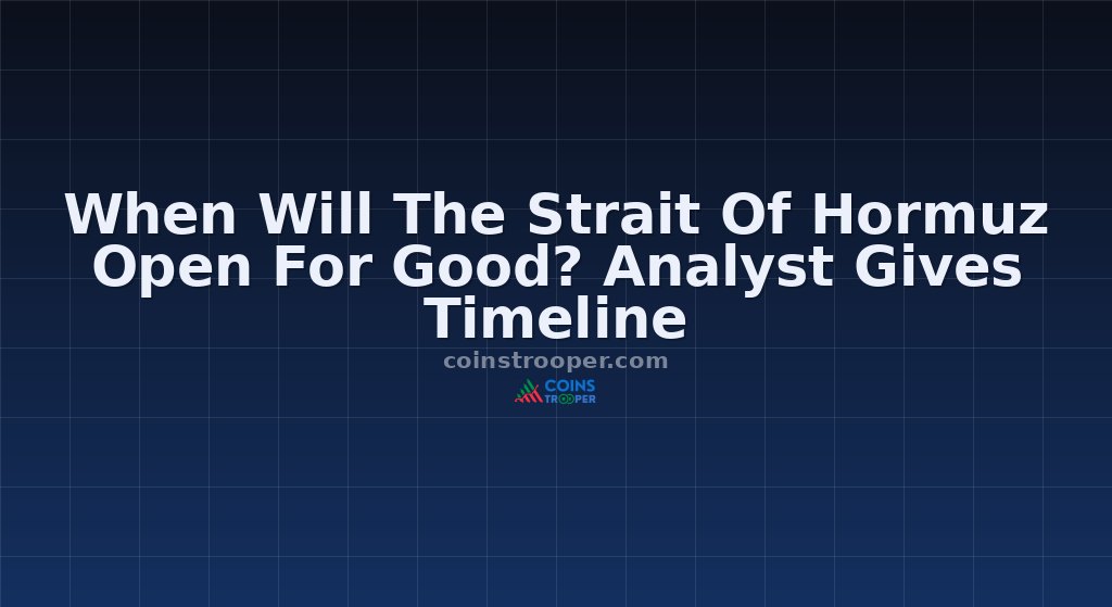 When Will The Strait Of Hormuz Open For Good? Analyst Gives Timeline