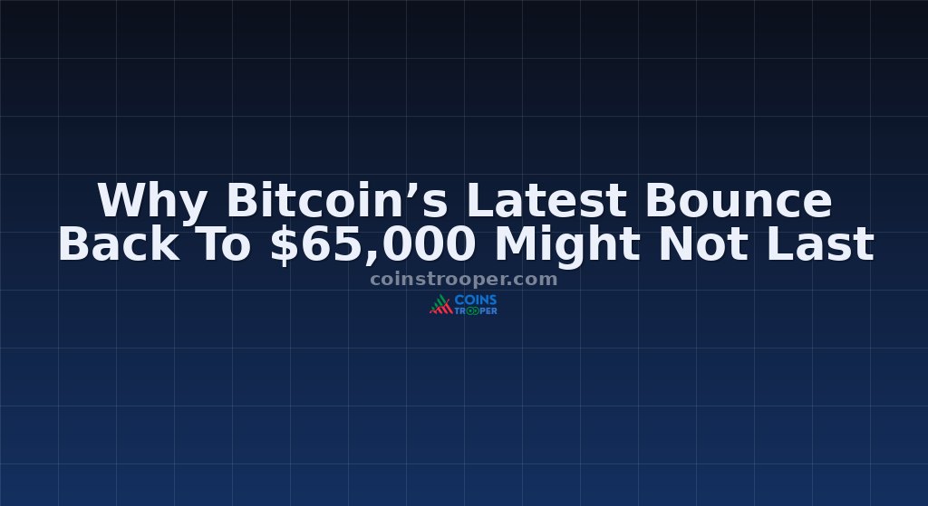 Why Bitcoin’s Latest Bounce Back To $65,000 Might Not Last