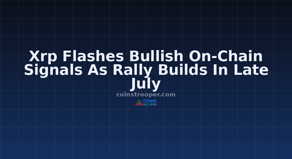 Xrp Flashes Bullish On-Chain Signals As Rally Builds In Late July