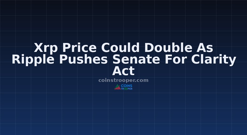 Xrp Price Could Double As Ripple Pushes Senate For Clarity Act
