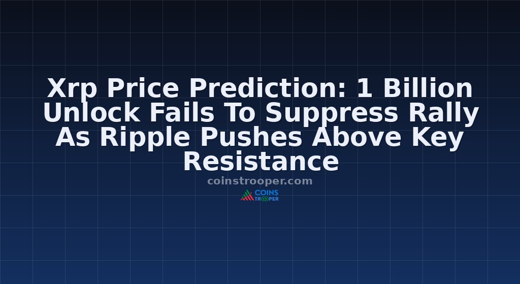 Xrp Price Prediction: 1 Billion Unlock Fails To Suppress Rally As Ripple Pushes Above Key Resistance