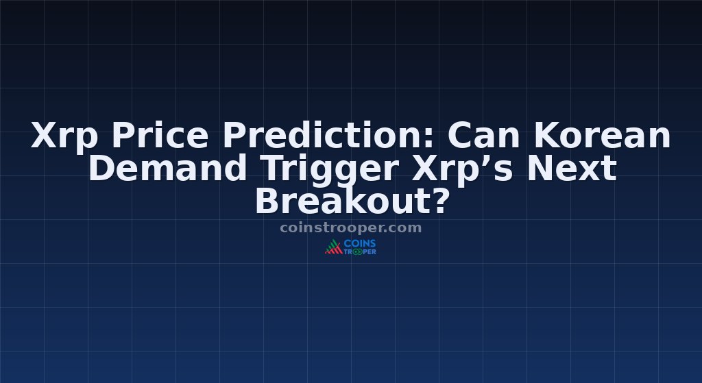 Xrp Price Prediction: Can Korean Demand Trigger Xrp’s Next Breakout?