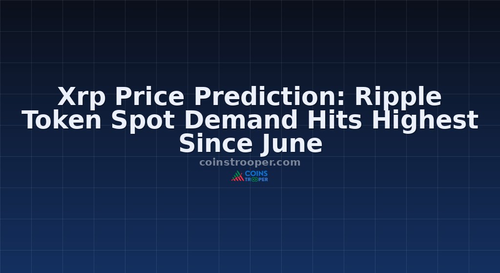 Xrp Price Prediction: Ripple Token Spot Demand Hits Highest Since June