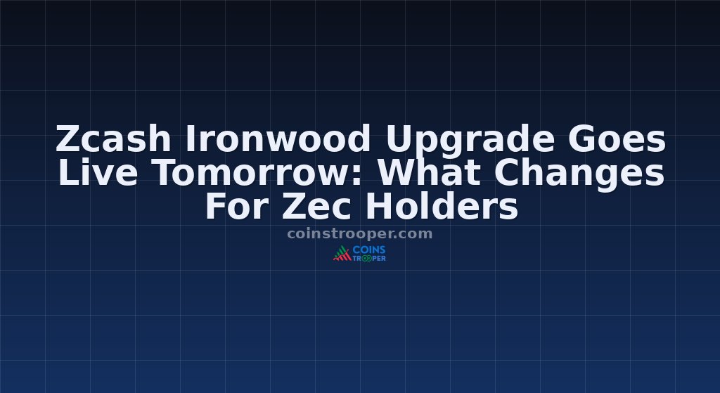 Zcash Ironwood Upgrade Goes Live Tomorrow: What Changes For Zec Holders