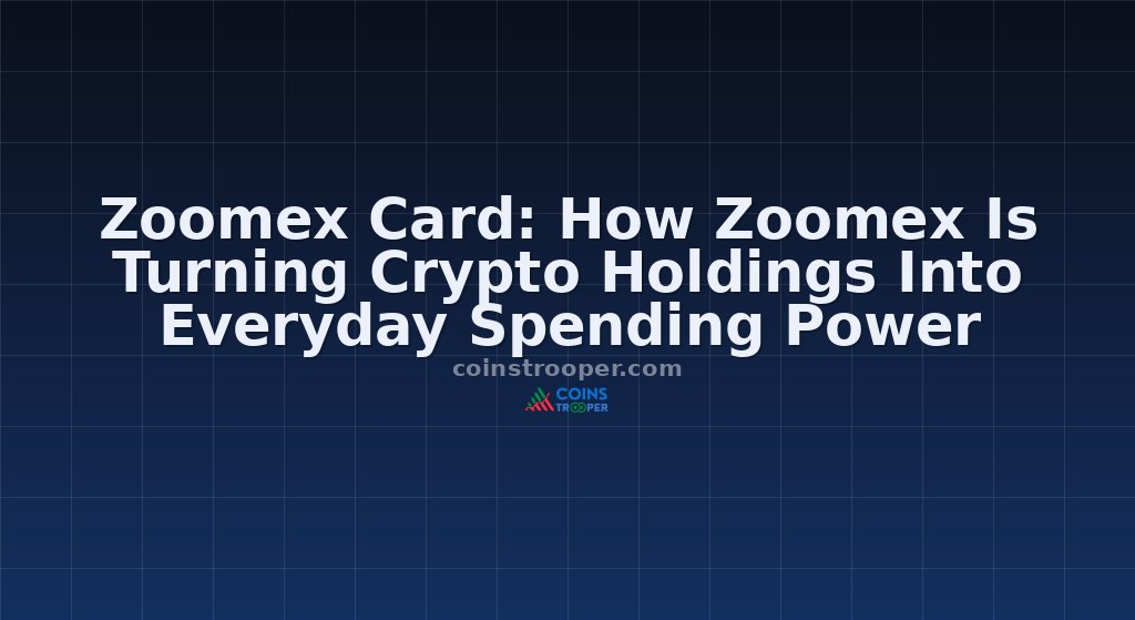 Zoomex Card: How Zoomex Is Turning Crypto Holdings Into Everyday Spending Power
