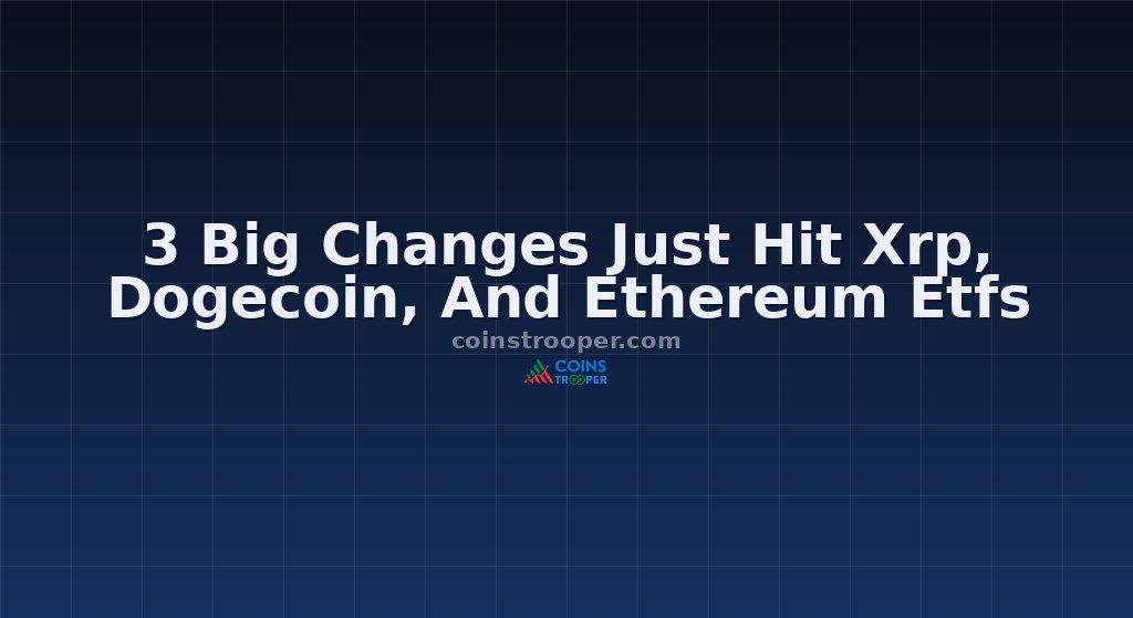 3 Big Changes Just Hit Xrp, Dogecoin, And Ethereum Etfs