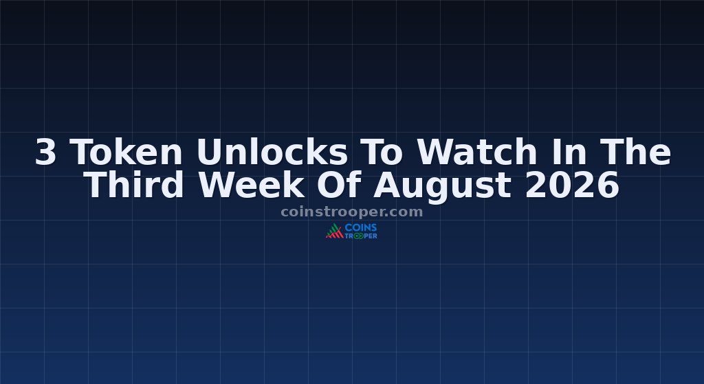 3 Token Unlocks To Watch In The Third Week Of August 2026
