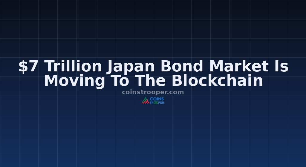 $7 Trillion Japan Bond Market Is Moving To The Blockchain