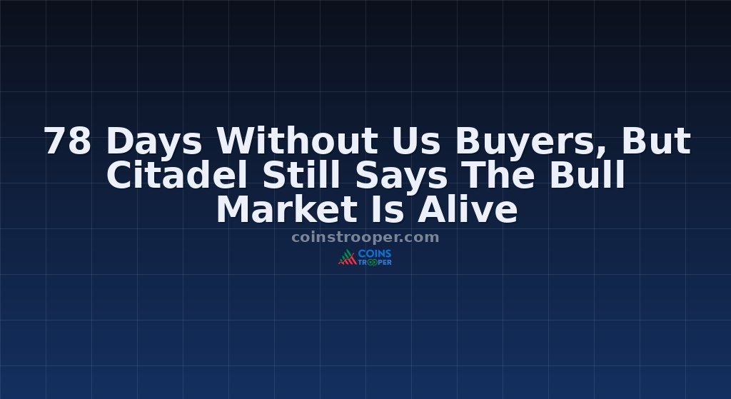 78 Days Without Us Buyers, But Citadel Still Says The Bull Market Is Alive
