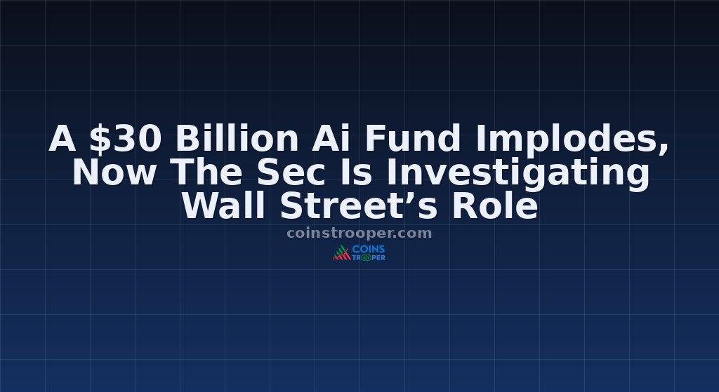 A $30 Billion Ai Fund Implodes, Now The Sec Is Investigating Wall Street’s Role