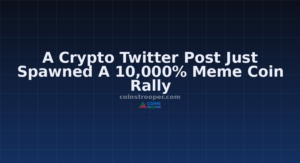 A Crypto Twitter Post Just Spawned A 10,000% Meme Coin Rally
