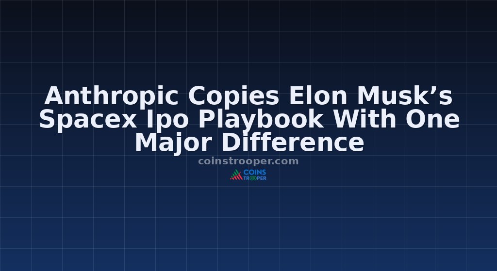 Anthropic Copies Elon Musk’s Spacex Ipo Playbook With One Major Difference