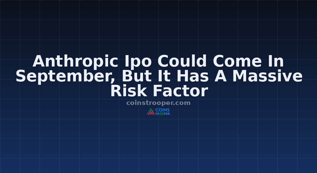 Anthropic Ipo Could Come In September, But It Has A Massive Risk Factor