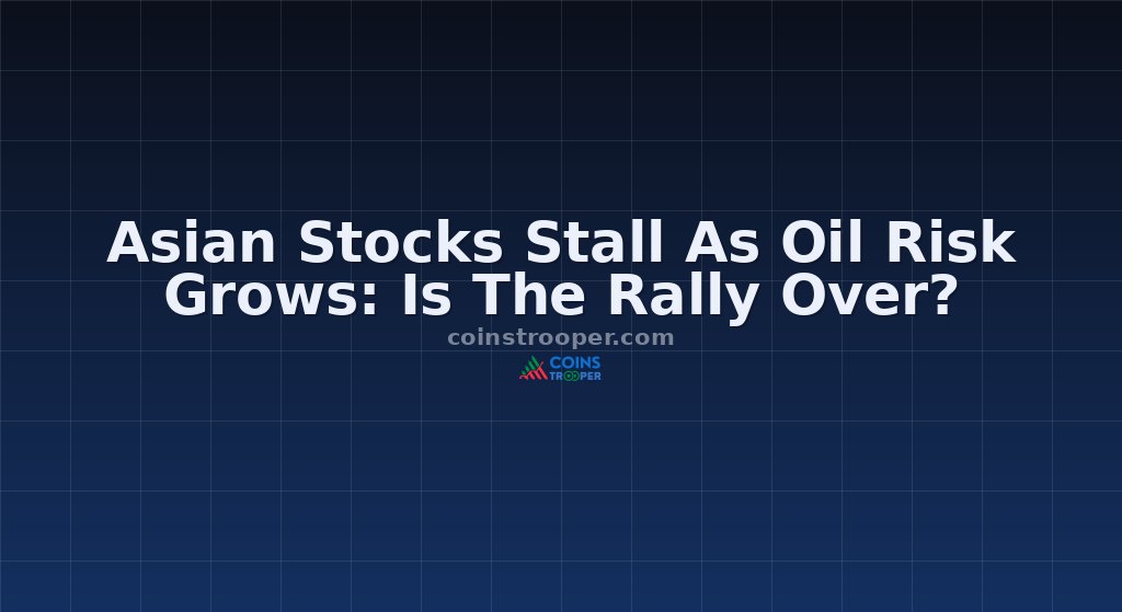 Asian Stocks Stall As Oil Risk Grows: Is The Rally Over?