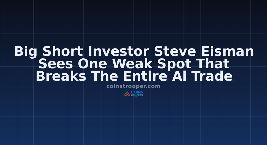 Big Short Investor Steve Eisman Sees One Weak Spot That Breaks The Entire Ai Trade