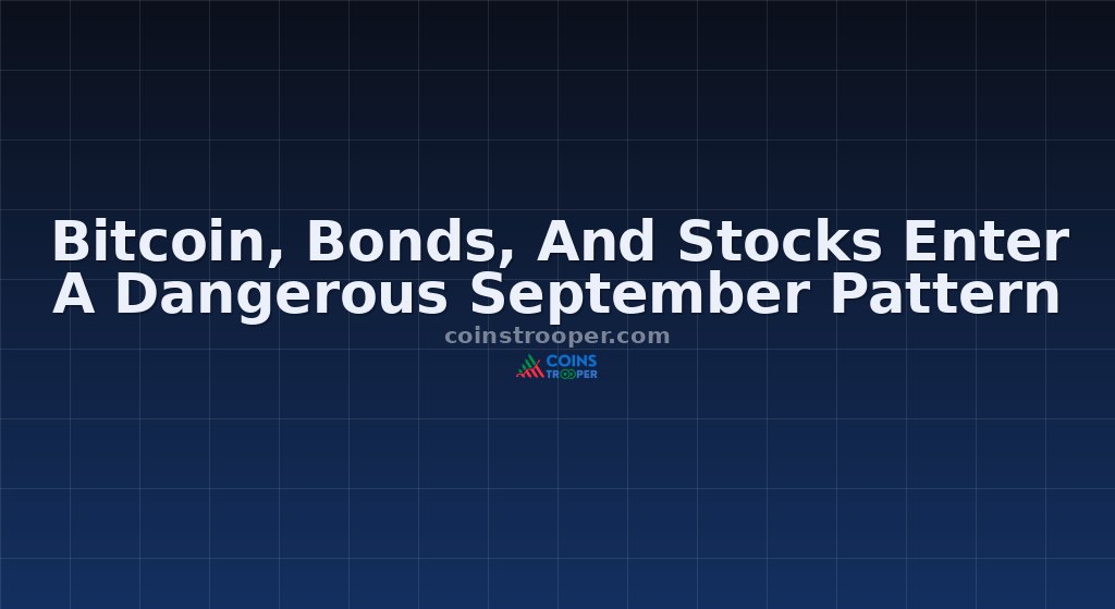 Bitcoin, Bonds, And Stocks Enter A Dangerous September Pattern