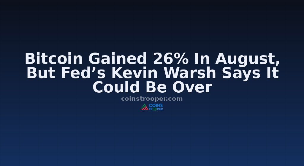Bitcoin Gained 26% In August, But Fed’s Kevin Warsh Says It Could Be Over