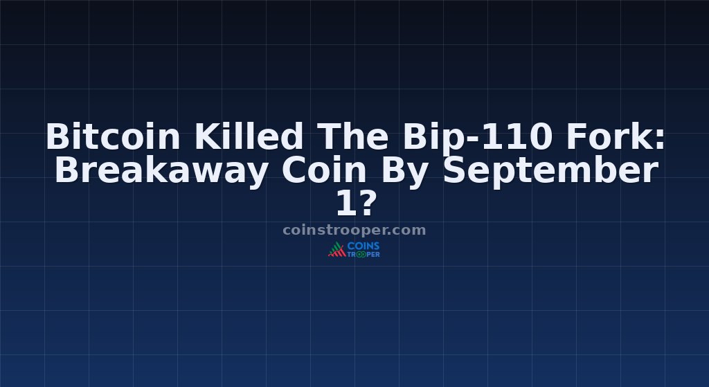 Bitcoin Killed The Bip-110 Fork: Breakaway Coin By September 1?