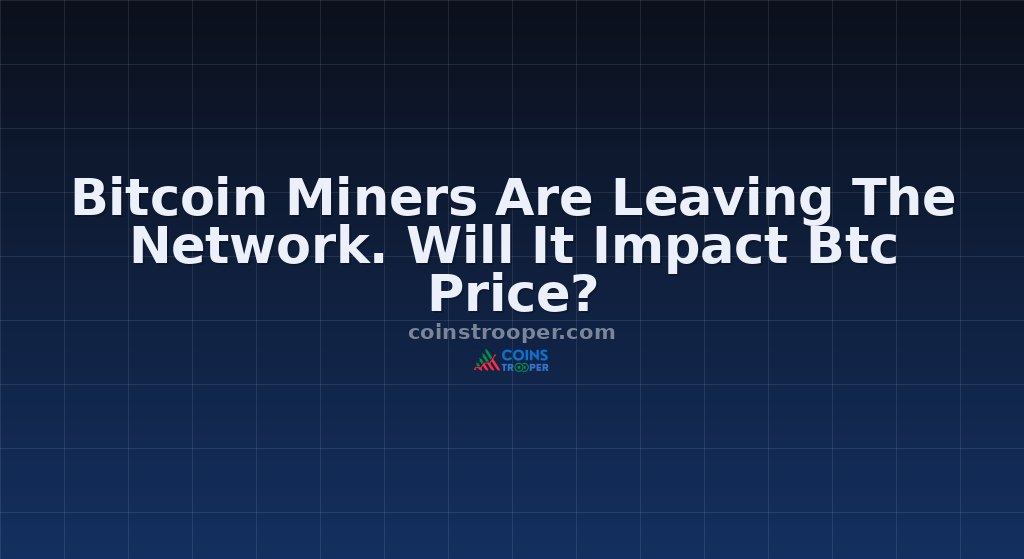Bitcoin Miners Are Leaving The Network. Will It Impact Btc Price?