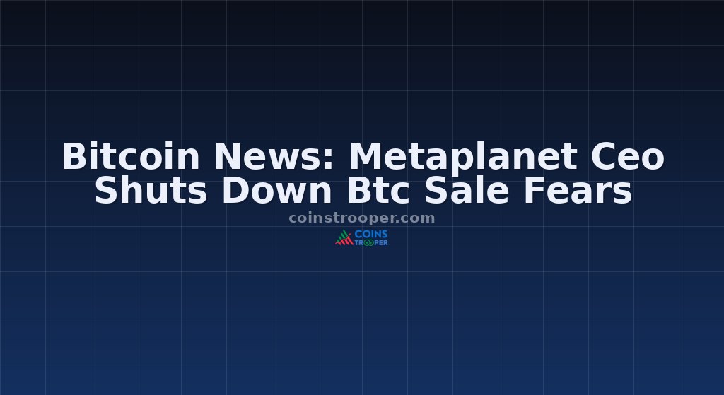 Bitcoin News: Metaplanet Ceo Shuts Down Btc Sale Fears